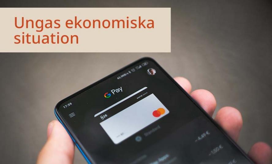 Mobiltelefon med en betalapp och texten Ungas ekonomiska situation