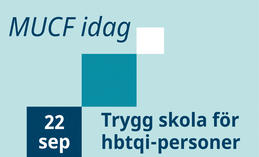 MUCF idag om Trygg skola för hbtqi-personer