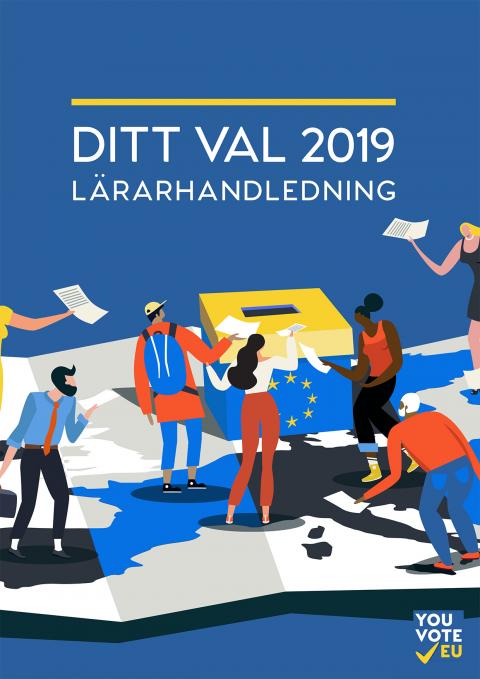 Omslag till lärarhandledningen Ditt val 2019. Människor som står på en europakarta och stoppar valsedlar i en valurna.