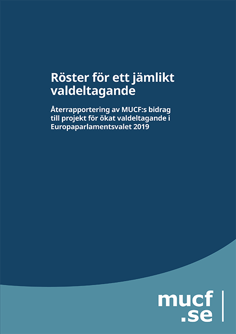 Rapportomslag med texten: Röster för ett jämlikt valdeltagande - Återrapportering av MUCF:s bidrag till projekt för ökat valdeltagande i Europaparlamentsvalet 2019.