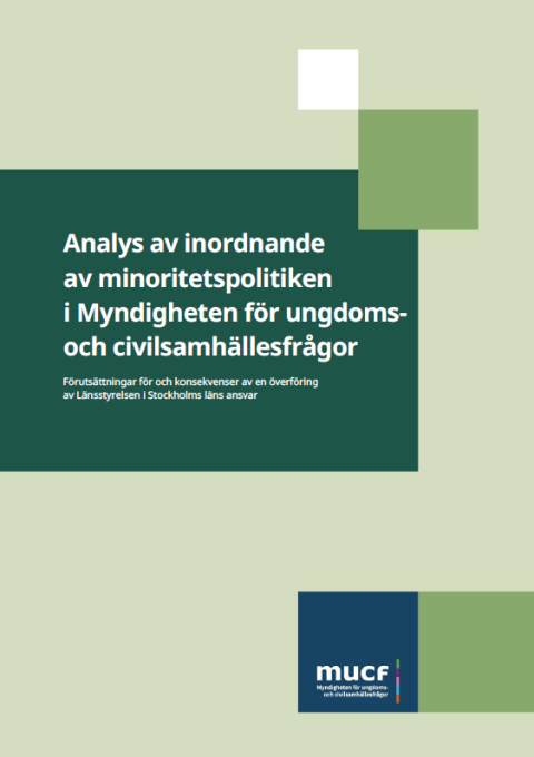Analys av inordnande av minoritetspolitiken i Myndigheten för ungdoms- och civilsamhällesfrågor Förutsättningar för och konsekvenser av en överföring av Länsstyrelsen i Stockholms läns ansvar