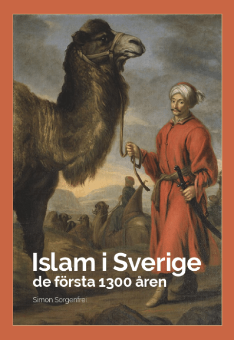 Islam i Sverige - de första 1300 åren (Simon Sorgenfrei)