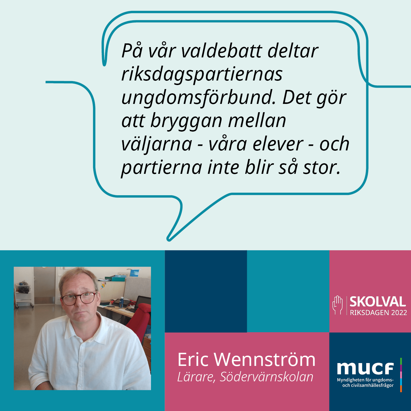 Eric Wennström och citatet På vår valdebatt deltar riksdagspartiernas ungdomsförbund. Det gör att bryggan mellan väljarna - våra elever - och partierna inte blir så stor.