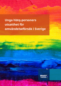 Framsidan av rapporten Unga hbtq-personers utsatthet för omvändelseförsök i Sverige