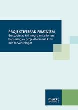 Bilden visar framsidan av populärvetenskaplig sammanfattning om projektifierad feminism